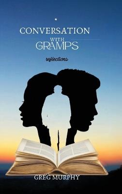 Conversation with Gramps: Reflections - Greg Murphy - cover