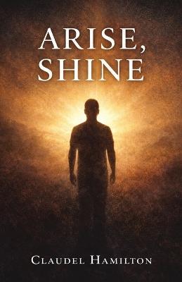 Arise, Shine - Claudel Hamilton - cover
