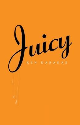 Juicy - Ken Karakas - cover