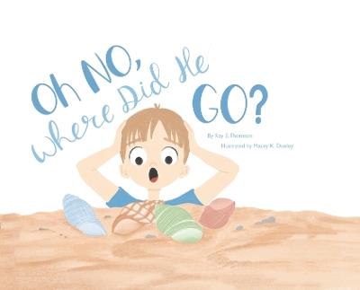 Oh NO, Where Did He Go!: Understanding how children handle death and loss - Kay E Thomson,Craig Kraft - cover