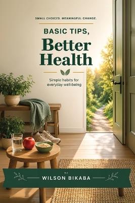 Basic Tips, Better Health - Wilson Bikaba - cover