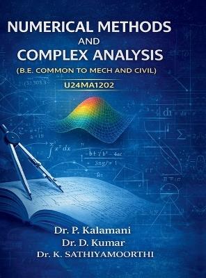Numerical Methods and Complex Analysis: U24ma1202 ( B.E. Common to Mech and Civil) - Dr P Kalamani - cover