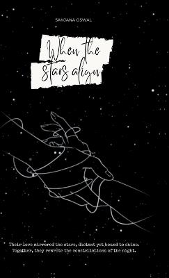 When the stars align - Sanjana Oswal - cover