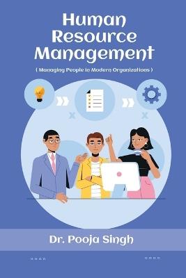Human Resource Management.: ( Managing People in Modern Organizations ) - Dr Pooja Singh - cover