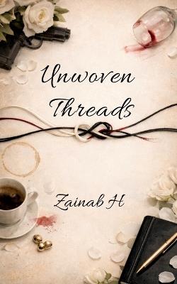 Unwoven Threads - Zainab H - cover