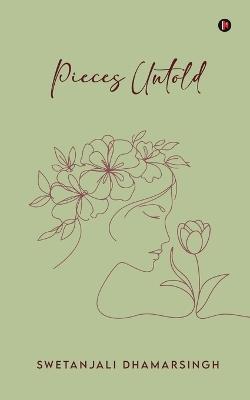 Pieces Untold - Swetanjali Dhamarsingh - cover