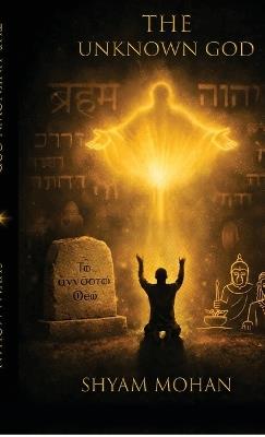 The Unknown God - Shyam Mohan - cover