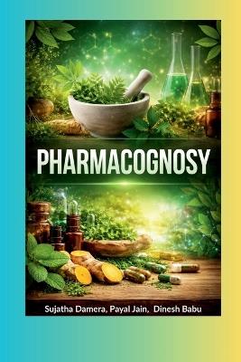 Pharmacognosy - Sujatha Damera,Payal Jain,Dinesh Babu - cover