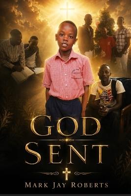God Sent - Mark Jay Roberts - cover