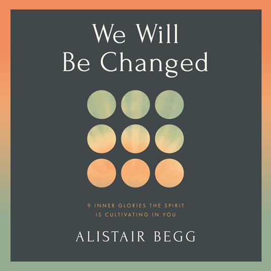 We Will Be Changed