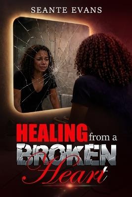 Healing from a Broken Heart - Seante Evans - cover