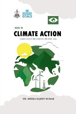 SDG 13 Climate Action: Climate Action and Symbiotic Spectrum - Dr Meera Rajeev Kumar - cover