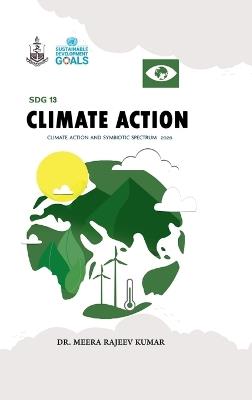 SDG 13 Climate Action: Climate Action and Symbiotic Spectrum - Dr Meera Rajeev Kumar - cover