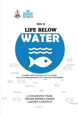 SDG 14 Life below Water - Dr J Logamanya Tilak,Mrs Adeline Jennefa Daniel,Mrs Lalitha Lavanya P - cover