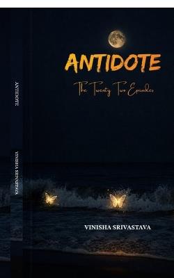 Antidote: The Twenty Two Episodes - Vinisha Srivastava - cover