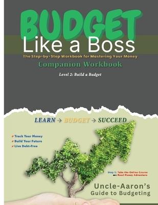 Budget Like a Boss: Your Step-by-Step Guide to Taking Control of Your Finances - Aaron B Kershaw - cover