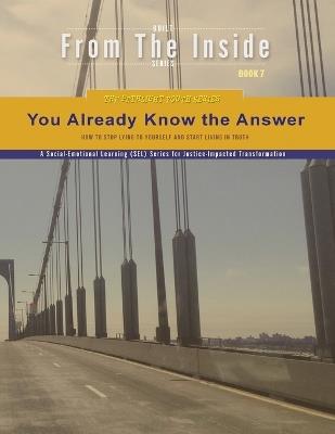 You Already Know the Answer: Stop Lying to Yourself, Break the Cycle, and Move in Truth - Aaron B Kershaw - cover