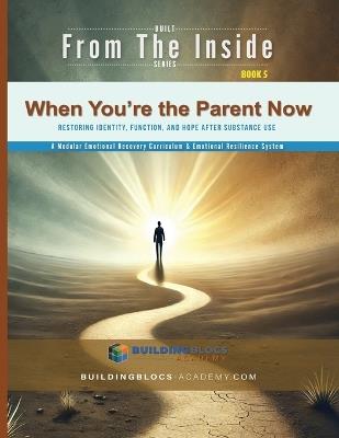 When You're the Parent Now: Breaking Cycles While Still Cleaning up Your Own Mess - Aaron B Kershaw - cover