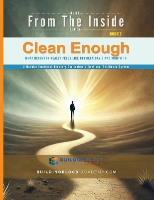 Clean Enough: What Recovery Really Feels Like Between Day 3 and Month 13 - Aaron B Kershaw - cover