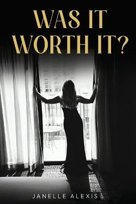 Was It Worth It? - Janelle Alexis - cover