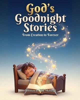 God's Goodnight Stories: From Creation to Forever - Bill McLeod - cover