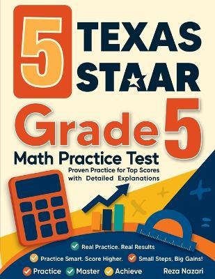 5 Texas STAAR Grade 5 Math Practice Tests: Proven Practice for Top Scores with Detailed Explanations - Reza Nazari - cover