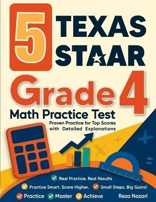 5 Texas STAAR Grade 4 Math Practice Tests: Proven Practice for Top Scores with Detailed Explanations - Reza Nazari - cover