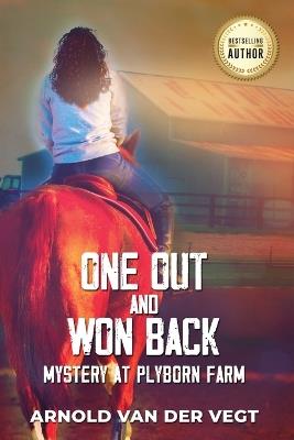 One Out and Won Back: Mystery at Plyborn Farm - Arnold Van Der Vegt - cover
