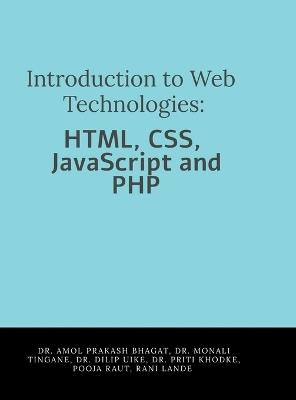 Introduction to Web Technologies: HTML, CSS, JavaScript and PHP - Dr Amol Prakash Bhagat - cover
