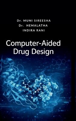 Computer-Aided Drug Design - Dr Muni Sireesha,Dr Hemalatha,Indira Rani - cover