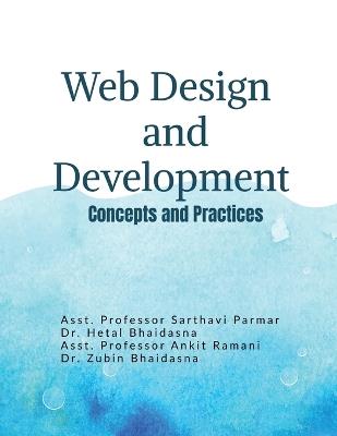 Web Design and Development: Concepts and Practices: From Fundamentals to Modern Web Technologies - MS Sarthvi Paramar - cover