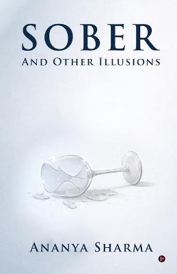 Sober: And Other Illusions - Ananya Sharma - cover