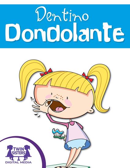 Dentino Dondolante - Catherine Lukas,Stephen Schreiber - ebook