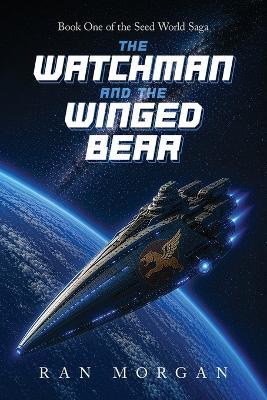 The Watchman and the Winged Bear - Ran Morgan - cover
