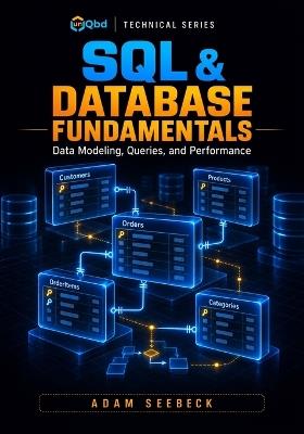 SQL & Database Fundamentals: Data Modeling, Queries, and Performance - Adam Seebeck - cover