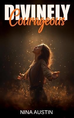 Divinely Courageous - Nina Austin - cover