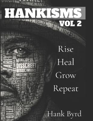 Hankisms Vol 2: Rise, Heal, Grow, Repeat - Hank Byrd - cover