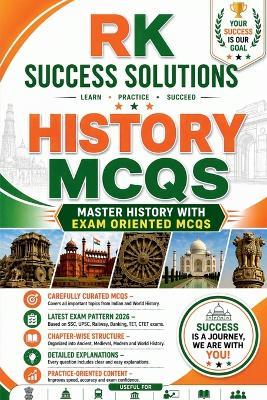 RK Success Solutions History MCQs: Master History with Exam-Oriented MCQs - Rakesh Kumar - cover