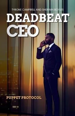 Deadbeat CEO: Puppet Protocol - Tyrone Campbell,Sherwin Boyles - cover