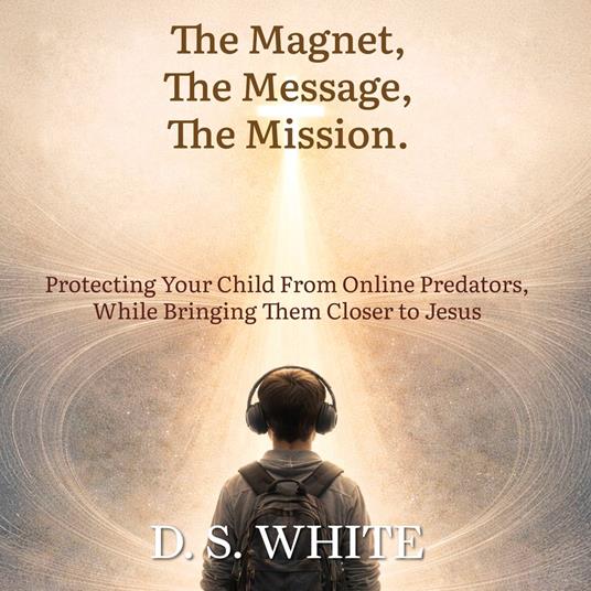 The Magnet, The Message, The Mission.