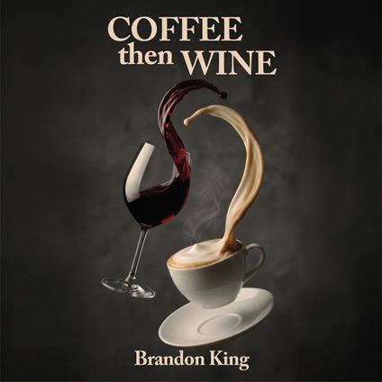 Coffee then wine