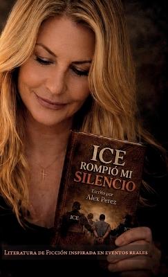 ICE Rompió Mi Silencio - Alex Perez - cover