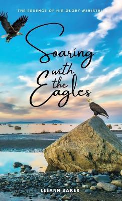 Soaring with the Eagles - Leeann Baker - cover