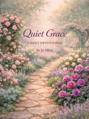 Quiet Grace, A Daily Devotional - Jo Allen - cover