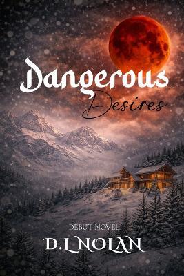 Dangerous Desires - D L Nolan - cover
