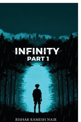 Infinity: Part 1 - Rishab Ramesh Nair - cover