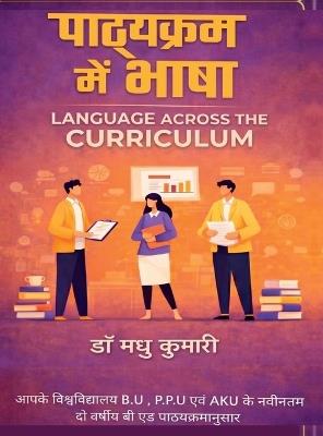 Language across the curriculum - Dr Madhu Kumari - cover