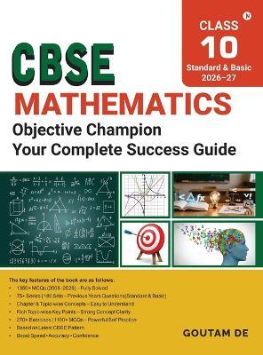 CBSE Mathematics Objective Champion: From PYQs to Practice: 75+ Series,180 Sets, Key Points and 270+ Exercises with 1100+ MCQs - Goutam de - cover