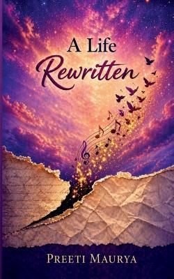 A Life Rewritten - Preeti Maurya - cover
