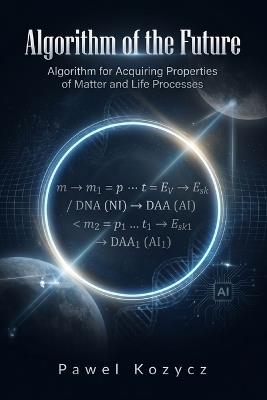 Algorithm of the Future - Pawel Kozycz - cover